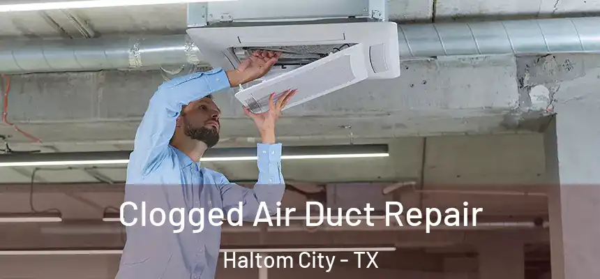  Clogged Air Duct Repair Haltom City - TX