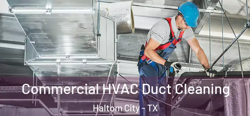  Commercial HVAC Duct Cleaning Haltom City - TX