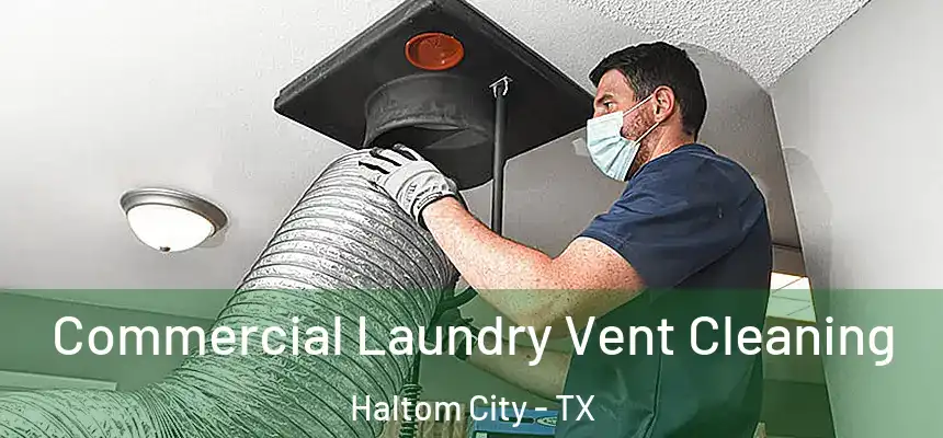  Commercial Laundry Vent Cleaning Haltom City - TX