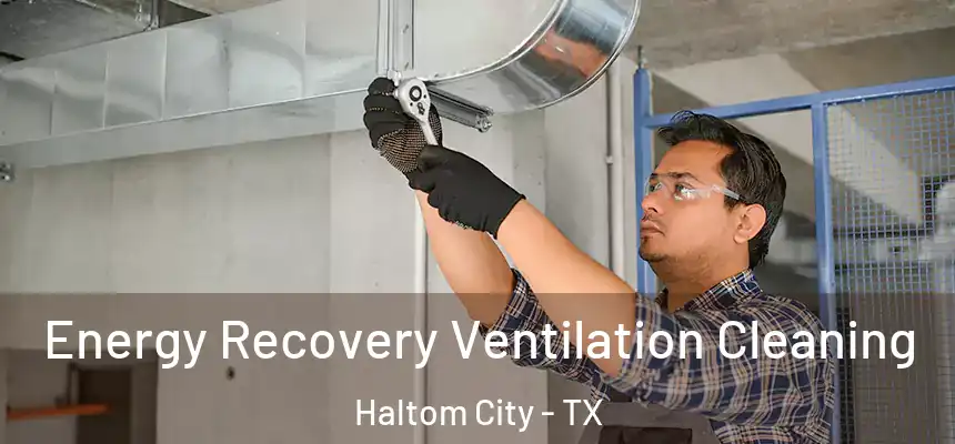 Energy Recovery Ventilation Cleaning Haltom City - TX