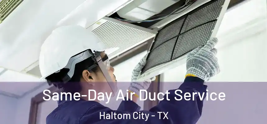  Same-Day Air Duct Service Haltom City - TX