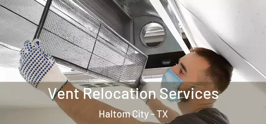  Vent Relocation Services Haltom City - TX