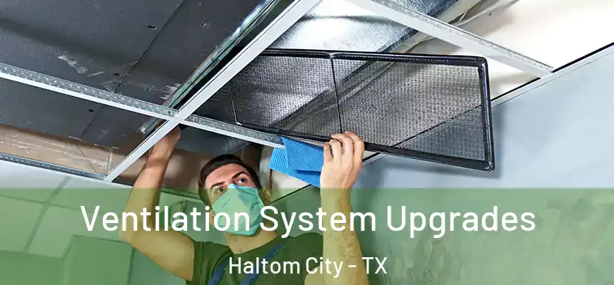  Ventilation System Upgrades Haltom City - TX